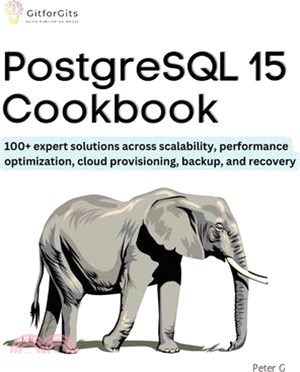 PostgreSQL 15 Cookbook: 100+ expert solutions across scalability, performance optimization, essential commands, cloud provisioning, backup, an