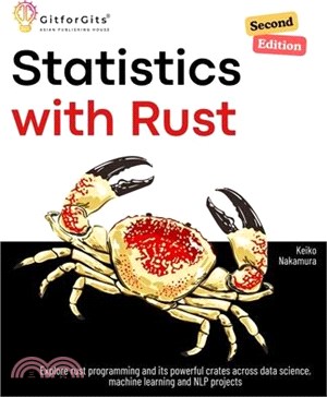 Statistics with Rust, Second Edition: Explore rust programming and its powerful crates across data science, machine learning and NLP projects