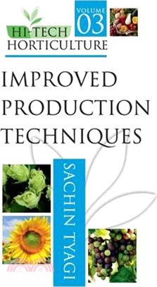 Improved Production Techniques: Vol.03: Hi Tech Horticulture