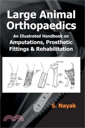 Large Animal Orthopedics: An Illustrated Handbook on Amputations, Prosthetic Fittings and Rehabilitations