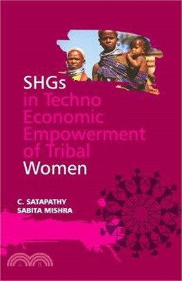 SHGs in TechnoEconomic Empowerment of Tribal Women