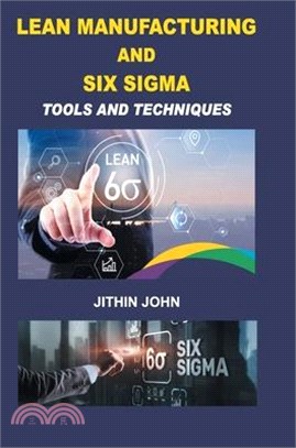 Lean Manufacturing and Six Sigma: Tools and Techniques