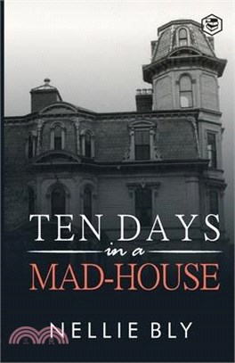 Ten Days in a Mad-House