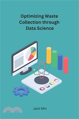 Optimizing Waste Collection through Data Science