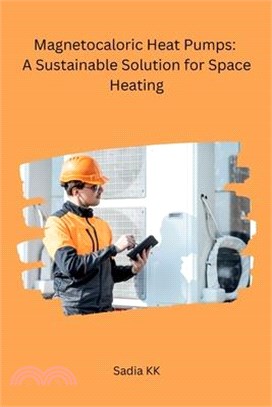 Magnetocaloric Heat Pumps: A Sustainable Solution for Space Heating
