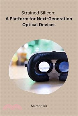 Strained Silicon: A Platform for Next-Generation Optical Devices