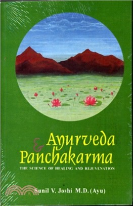 Ayurveda and Panchakarma：The Science of Healing and Rejuvenation