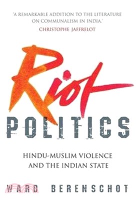 Riot Politics：Hindu - Muslim Violence and the Indian State