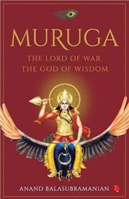 MURUGA：The Lord of War, the God of Wisdom