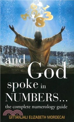 And God Spoke in Numbers...：The Complete Numerology Guide