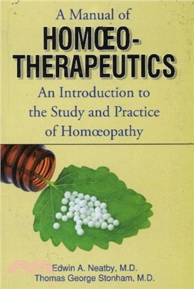 Manual of Homoeopathic Therapeutics：An Introduction to the Study & Practice of Homeopathy