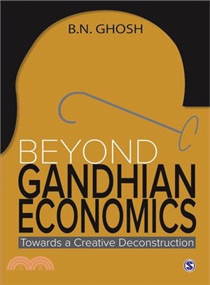 Beyond Gandhian Economics—Towards a Creative Deconstruction