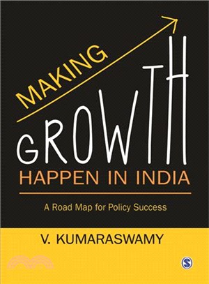 Making Growth Happen in India ― A Road Map for Policy Success