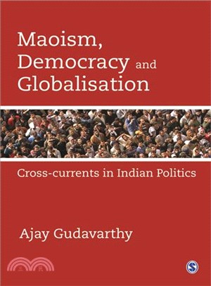 Maoism, Democracy and Globalisation ― Cross-currents in Indian Politics