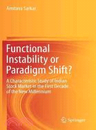 Functional Instability or Paradigm Shift? ─ A Characteristic Study of Indian Stock Market in the First Decade of the New Millennium