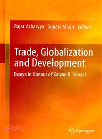 Trade, Globalization and Development ─ Essays in Honour of Kalyan K. Sanyal