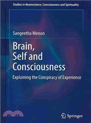 Brain, Self and Consciousness ― Explaining the Conspiracy of Experience