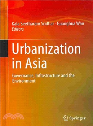 Urbanization in Asia ─ Governance, Infrastructure and the Environment