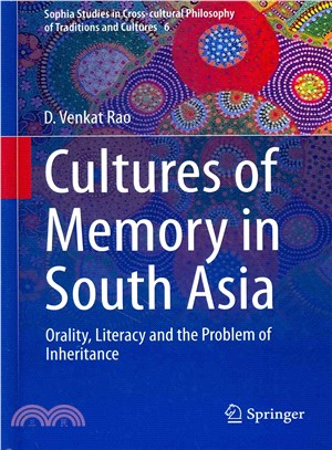 Cultures of Memory in South Asia ― Orality, Literacy and the Problem of Inheritance