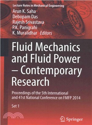 Fluid Mechanics and Fluid Power ?Contemporary Research ― Proceedings of the 5th International and 41st National Conference on Fmfp 2014