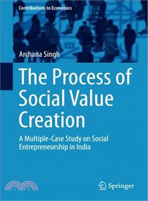 The Process of Social Value Creation ― A Multiple-case Study on Social Entrepreneurship in India