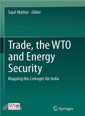 Trade, the Wto and Energy Security ― Mapping the Linkages for India