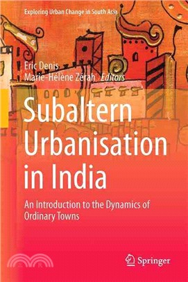 Subaltern Urbanisation in India ― An Introduction to the Dynamics of Ordinary Towns