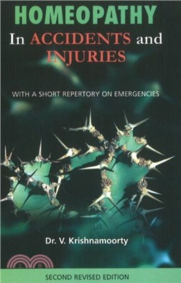 Homeopathy in Accidents & Injuries：With a Short Repertory on Emergencies: 2nd Edition