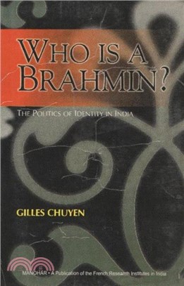 Who is a Brahmin?：The Politics of Identity in India