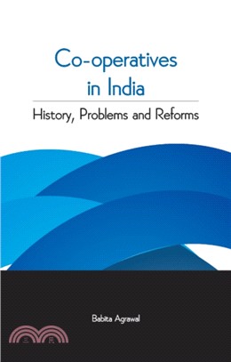 Co-Operatives in India：History, Problems & Reforms