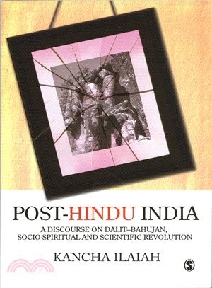 Post-Hindu India ― A Discourse in Dalit-Bahujan, Socio-Spiritual and Scientific Revolution