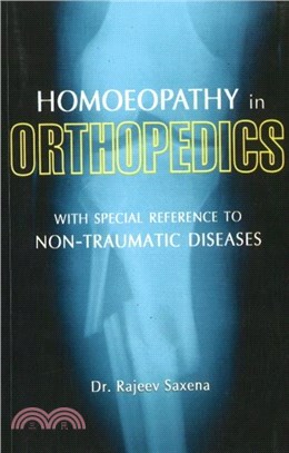 Homoeopathy in Orthopedics：With Special Reference to Non-Traumatic Diseases