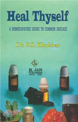 Heal Thyself：A Homoeopathic Guide to Common Disease