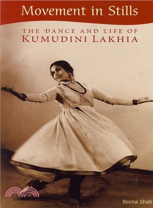 Movement in Stills ― The Dance and Life of Kumudini Lakhia