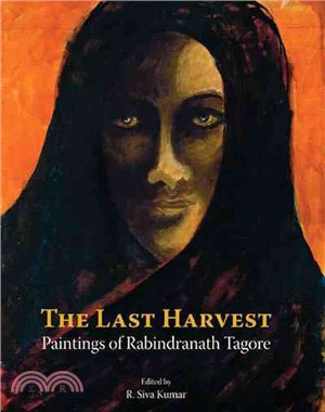 The Last Harvest ─ Paintings of Rabindranath Tagore