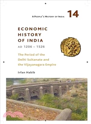 A People's History of India 14 ― Economic History of India, Ad 1206-1526, the Period of the Delhi Sultanate and the Vijayanagara Empire