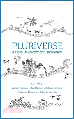 Pluriverse ― A Post-development Dictionary