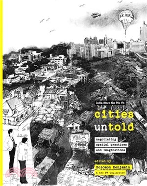 Cities Untold: Negotiating Spatial Practices and Imaginations