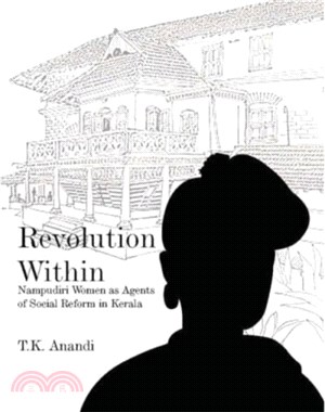 Revolution Within：Nampudiri Women as Agents of Social Reform in Kerala