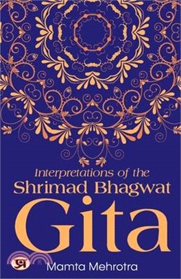 Interpretations of The Shrimad Bhagwat Gita