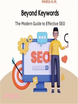 Beyond Keywords The Modern Guide To Effective SEO