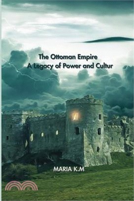 The Ottoman Empire: A Legacy of Power and Culture