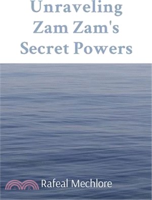 Unraveling Zam Zam's Secret Powers