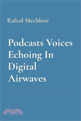 Podcasts Voices Echoing In Digital Airwaves