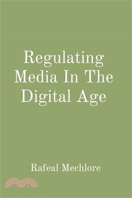 Regulating Media In The Digital Age