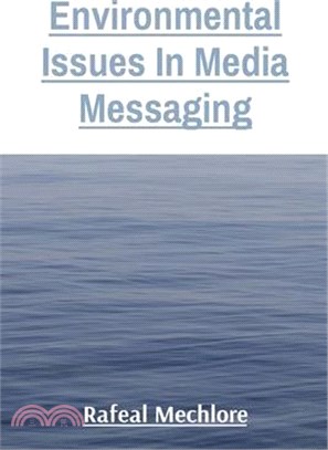 Environmental Issues In Media Messaging