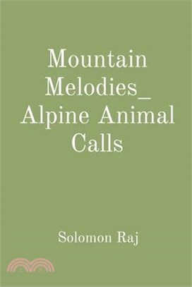 Mountain Melodies_ Alpine Animal Calls