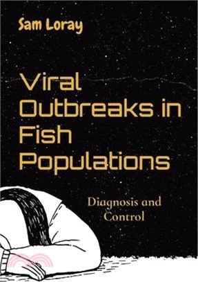 Viral Outbreaks in Fish Populations: Diagnosis and Control