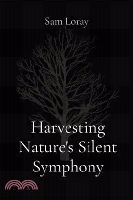 Harvesting Nature's Silent Symphony