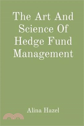 The Art And Science Of Hedge Fund Management